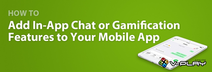 How to Add In-App Chat or Gamification Features to Your Mobile App